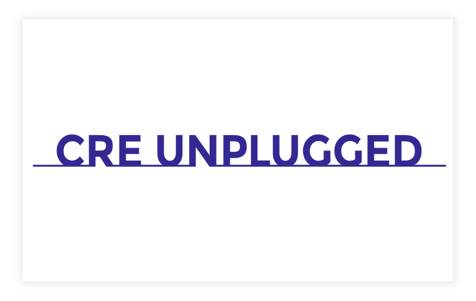 CRE Unplugged