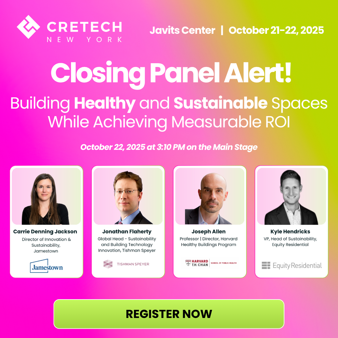 Leaders from Jamestown, Harvard Chan, Tishman Speyer & Equity Residential to Headline CREtech New York Closing Panel
