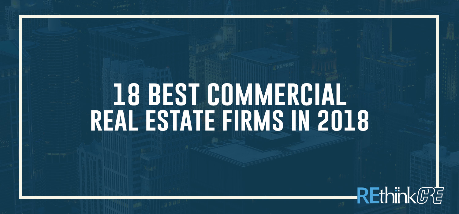 18 Best Commercial Real Estate Firms In 2018 Cretech